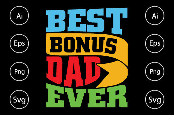 Best Bonus Dad Ever, Dad Day Shirt: A Graphics & Crafts Review
