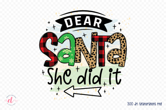 Dear Santa She Did It PNG Graphics for Crafts