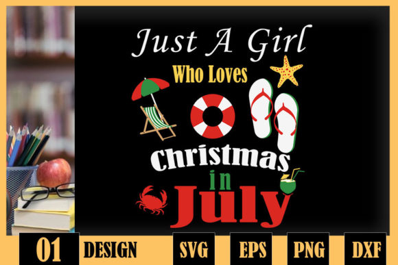 Just a Girl Who Loves Christmas in July Graphics & Crafts