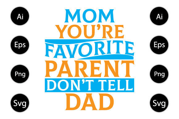 Mom You're Favorite Dad, Father s Day Graphics for Crafts