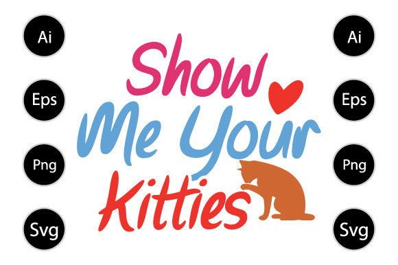 Show Me Your Kitties, Cat Lover Shirt