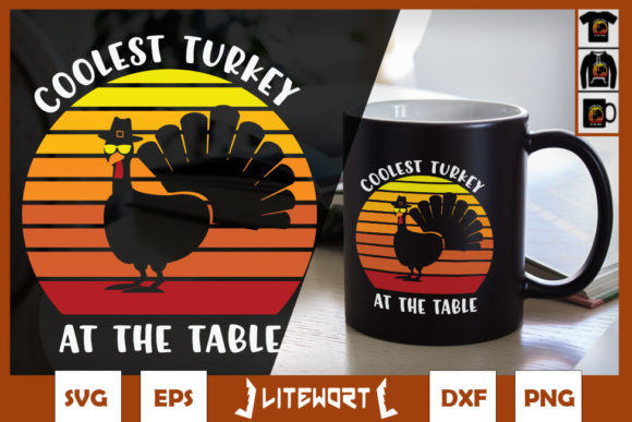 Thanksgiving Coolest Turkey at the Table Graphics for Crafts