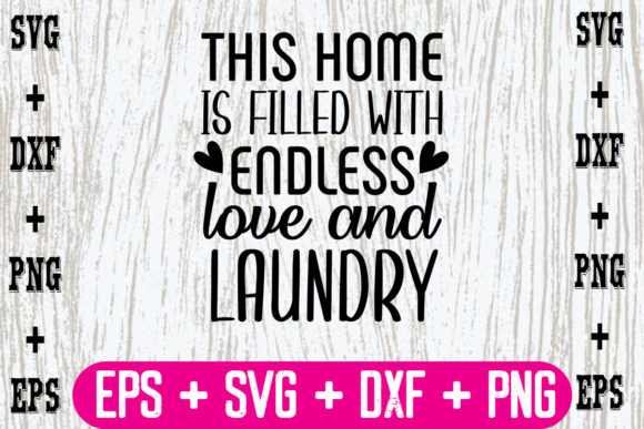 This Home is Filled with Endless Love an Graphics in Crafts