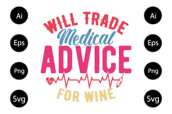 Will Trade Medical Advice for Wine Graphics and Crafts Review