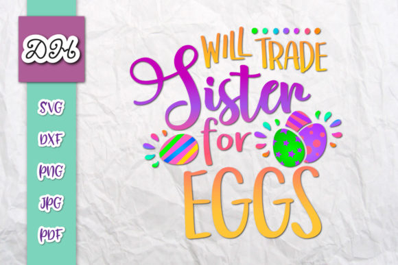 Will Trade Sister for Eggs Happy Easter Graphics in Crafts