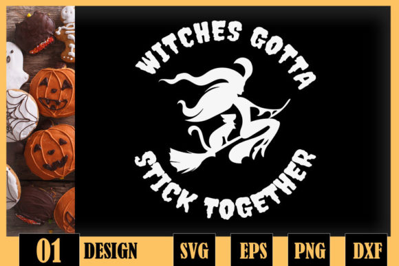 Witches Gotta Stick Together Halloween